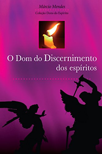 Capa do livro: O Dom do Discernimento dos Espíritos (Dons do Espírito) - Ler Online pdf