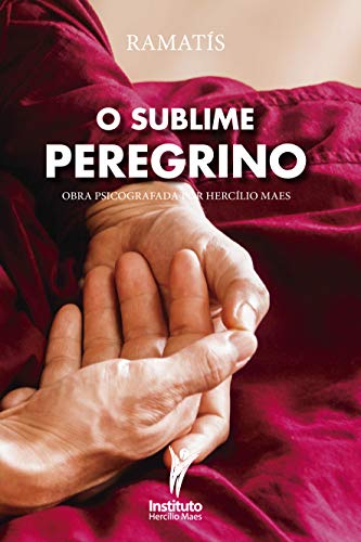 Capa do livro: O Sublime Peregrino (Hercílio Maes – Ramatís [Em Português] Livro 1) - Ler Online pdf