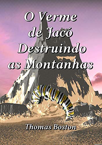 Capa do livro: O Verme De Jacó Destruindo As Montanhas - Ler Online pdf