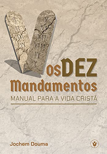 Livro PDF: Os Dez Mandamentos: Manual para a vida cristã