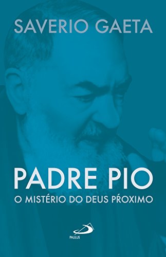 Livro PDF Padre Pio: O mistério do Deus próximo