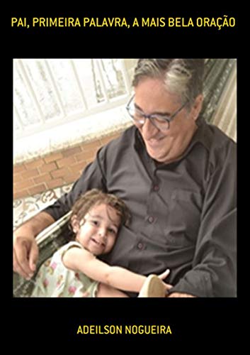 Capa do livro: Pai, Primeira Palavra, A Mais Bela Oração - Ler Online pdf