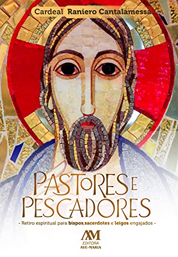 Livro PDF Pastores e pescadores: Retiro espiritual para bispos, sacerdotes e leigos engajados