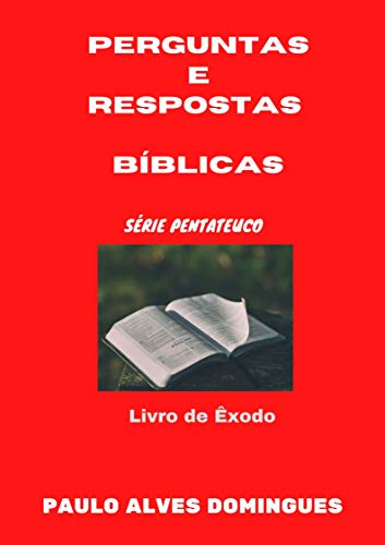 Livro PDF: PERGUNTAS E RESPOSTAS : ÊXODO (PENTATEUCO Livro 2)