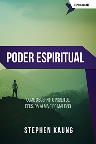 Livro PDF Poder Espiritual: Como discernir o poder de Deus, da alma e do maligno