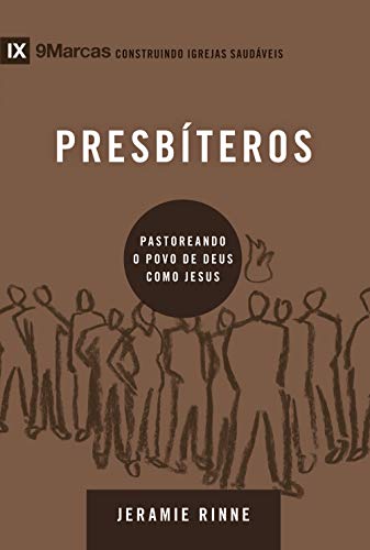 Livro PDF: Presbíteros: Pastoreando o povo de Deus como Jesus (9Marcas)