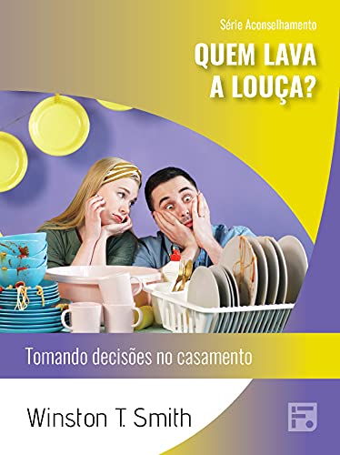 Livro PDF Quem lava a louça?: tomando decisões no casamento (Série Aconselhamento Livro 47)