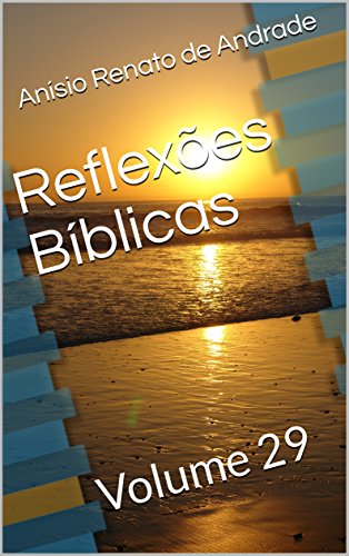 Capa do livro: Reflexões Bíblicas: Volume 29 - Ler Online pdf