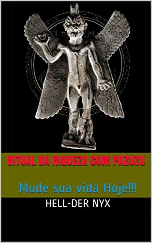 Livro PDF Ritual da Riqueza com Pazuzu: Mude sua vida Hoje!!!