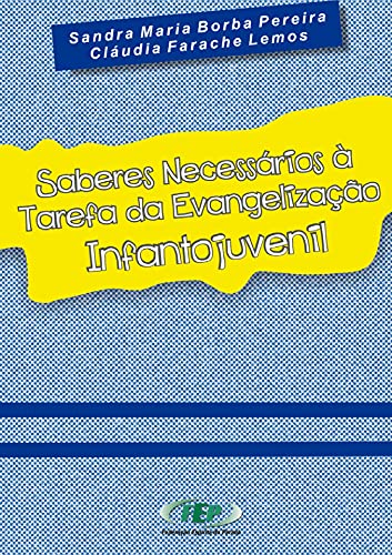 Capa do livro: Saberes necessários à tarefa da evangelização infantojuvenil - Ler Online pdf