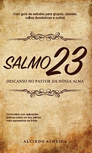 Livro PDF Salmo 23: Descanso no pastor da nossa alma: Guia de Estudos para grupos, classes, cultos domésticos e outros