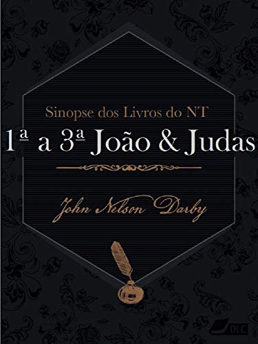 Livro PDF Sinopse dos livros do Novo Testamento: 1 João a Judas (Sinopse dos livros da Bíblia Livro 6265)