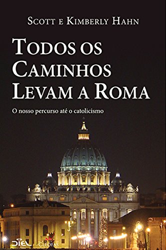 Livro PDF Todos os caminhos levam a Roma: O nosso percurso até o catolicismo