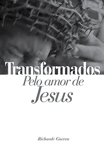 Livro PDF: Transformados Pelo Amor de Jesus (Mensagens Livro 266)