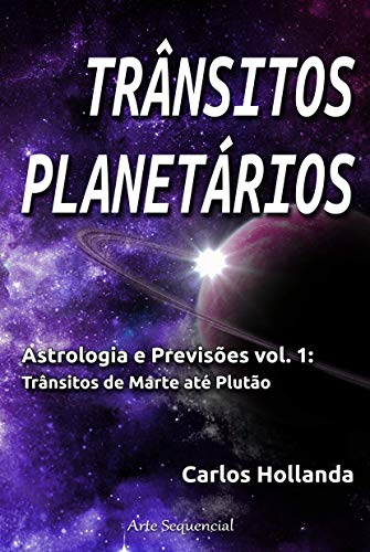 Livro PDF TRÂNSITOS PLANETÁRIOS: Astrologia e Previsões vol. 1