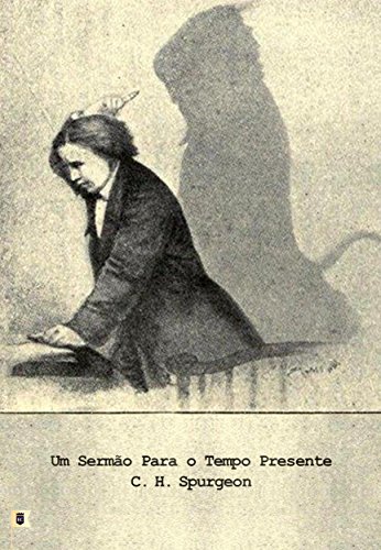 Livro PDF Um Sermão Para O Tempo Presente, por C. H. Spurgeon