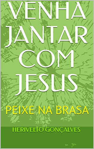 Livro PDF: VENHA JANTAR COM JESUS: PEIXE NA BRASA