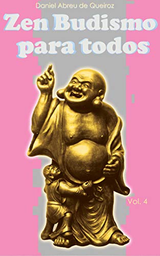Capa do livro: Zen Budismo Para Todos Vol. II: Um paraíso não pode ser criado, nem desfeito - Ler Online pdf