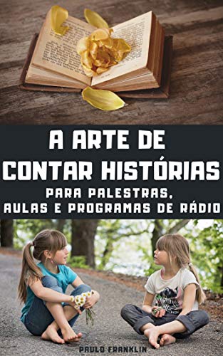 Livro PDF A Arte de Contar Histórias: Para Palestras, Aulas e Programas de Rádio