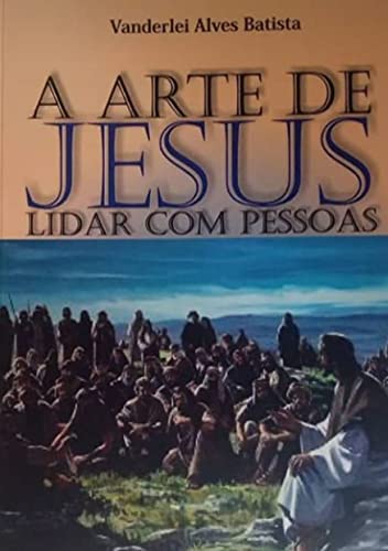 Livro PDF A arte de Jesus lidar com pessoas