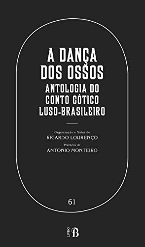 Livro PDF: A Dança dos Ossos. Antologia do Conto Gótico Luso-brasileiro