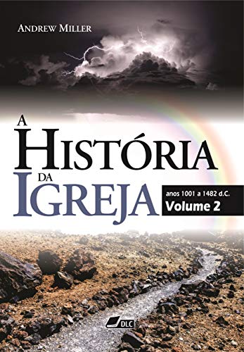 Capa do livro: A História da Igreja, volume 2: 1001 a 1482 DC - Ler Online pdf