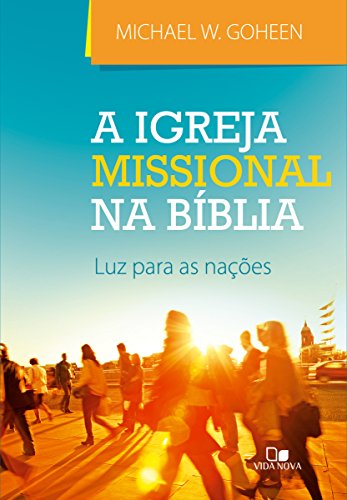Capa do livro: A Igreja missional na Bíblia: Luz para as nações - Ler Online pdf