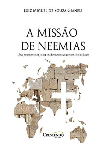 Livro PDF: A Missão de Neemias: Uma Perspectiva para a Obra Missionária na Atualidade