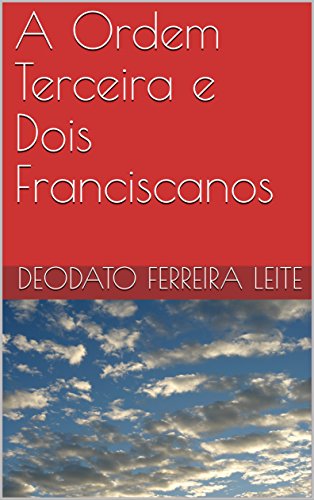 Livro PDF A Ordem Terceira e Dois Franciscanos