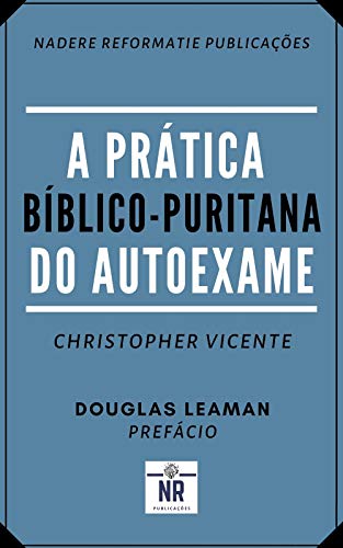 Livro PDF: A Prática Bíblico-Puritana do Autoexame