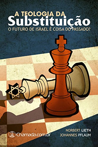 Capa do livro: A Teologia da Substituição: O Futuro de Israel é Coisa do Passado? - Ler Online pdf