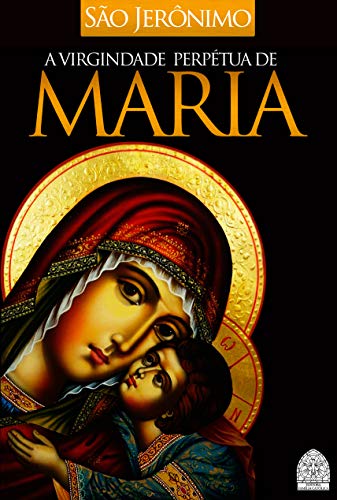 Livro PDF: A VIRGINDADE PERPÉTUA DE MARIA