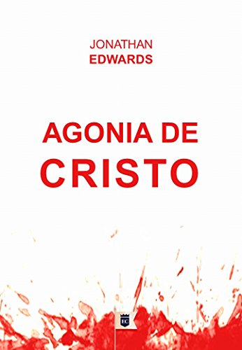Livro PDF Agonia de Cristo, por Jonathan Edwards