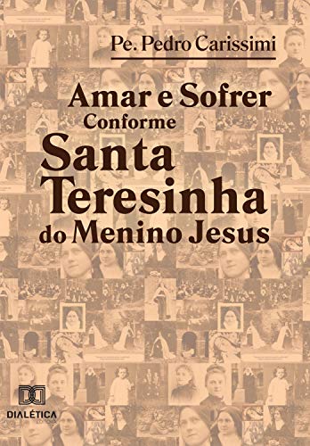 Livro PDF: Amar e sofrer conforme Santa Teresinha do Menino Jesus