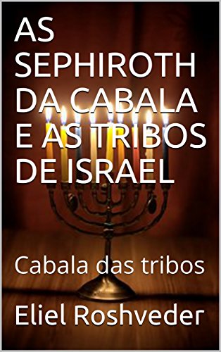 Livro PDF AS SEPHIROTH DA CABALA E AS TRIBOS DE ISRAEL: Cabala das tribos