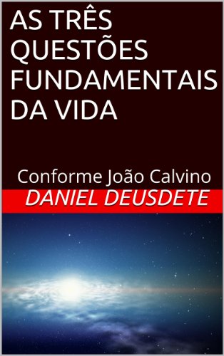 Livro PDF AS TRÊS QUESTÕES FUNDAMENTAIS DA VIDA