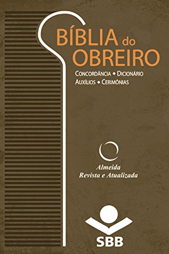 Livro PDF Bíblia do Obreiro – Almeida Revista e Atualizada: Concordância • Dicionário • Auxílios • Cerimônias