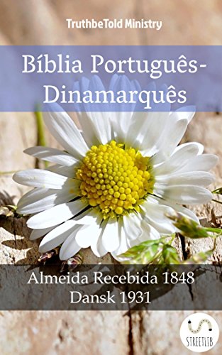 Livro PDF Bíblia Português-Dinamarquês: Almeida Recebida 1848 – Dansk 1931 (Parallel Bible Halseth Livro 983)