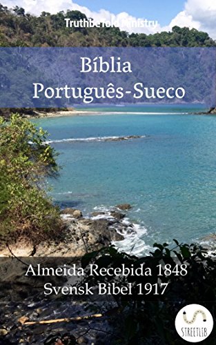 Livro PDF Bíblia Português-Sueco: Almeida Recebida 1848 – Svensk Bibel 1917 (Parallel Bible Halseth Livro 1010)