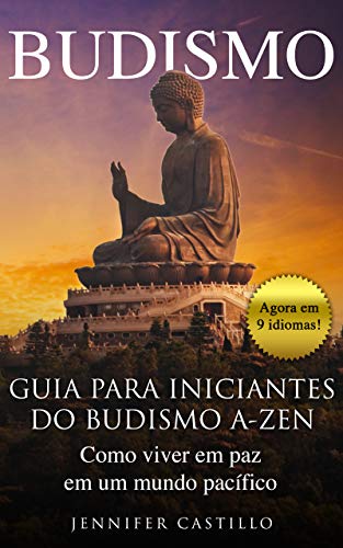 Livro PDF: Budismo: Guia para iniciantes do budismo A-Zen: Como viver em paz em um mundo pacífico