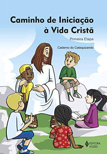 Livro PDF Caminho de iniciação à vida cristã 1a. etapa catequista