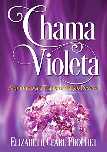 Capa do livro: Chama Violeta: Alquimia para a Transformação Pessoal - Ler Online pdf