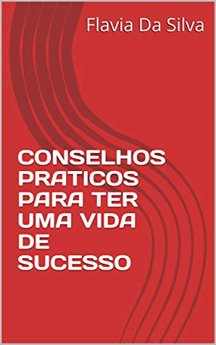 Livro PDF: CONSELHOS PRATICOS PARA TER UMA VIDA DE SUCESSO