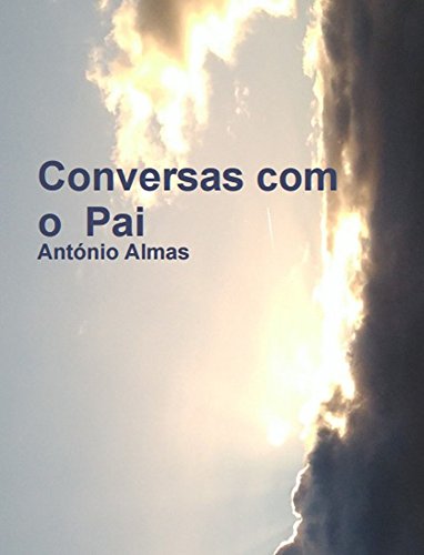 Capa do livro: Conversas com o Pai: António Almas - Ler Online pdf