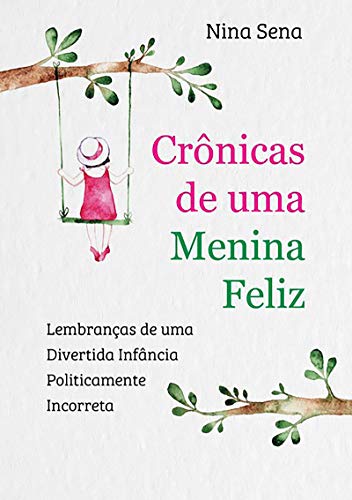 Capa do livro: Crônicas De Uma Menina Feliz - Ler Online pdf