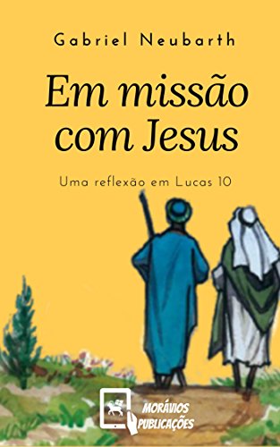 Livro PDF: Em missão com Jesus: Uma reflexão em Lucas 10