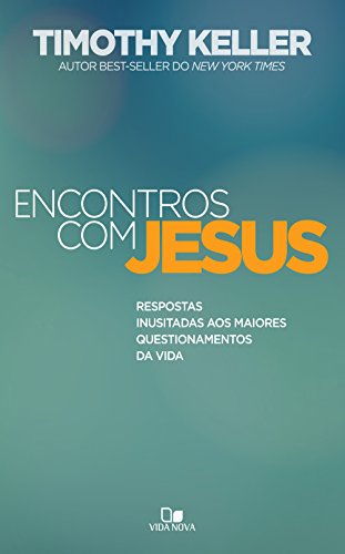 Livro PDF Encontros com Jesus: Respostas inusitadas aos maiores questionamentos da vida