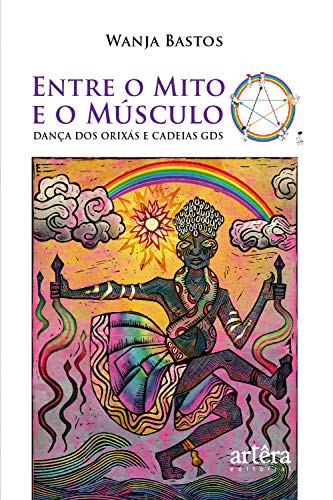 Capa do livro: Entre o Mito e o Músculo: Dança dos Orixás e Cadeias GDS - Ler Online pdf