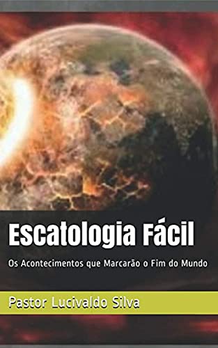 Livro PDF: Escatologia Facil: Os acontecimentos que marcarão o fim do mundo