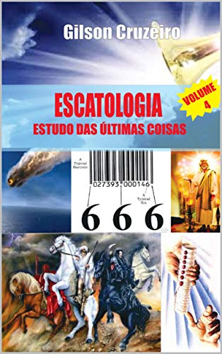 Livro PDF Escatologia volume 4: Estudo das últimas coisas